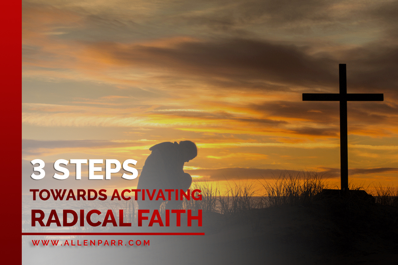 Read more about the article 3 Steps Towards Activating Radical Faith