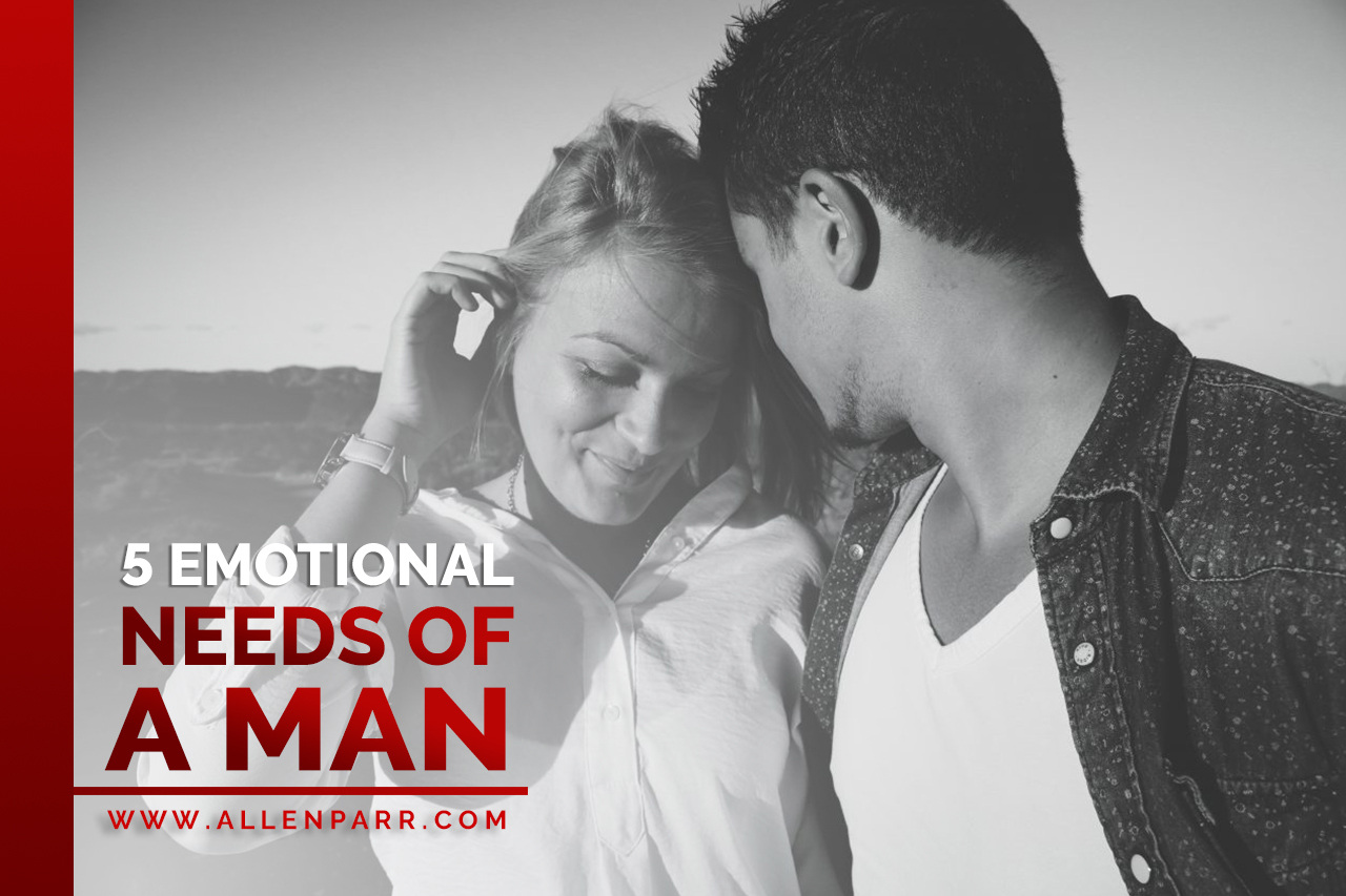 Read more about the article 5 EMOTIONAL NEEDS OF A MAN