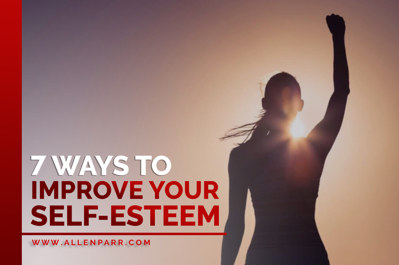 Read more about the article 7 Ways to Improve your Self-esteem