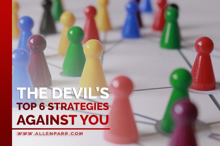 Devil's Top 6 Strategies Against You - Allen Parr Ministries