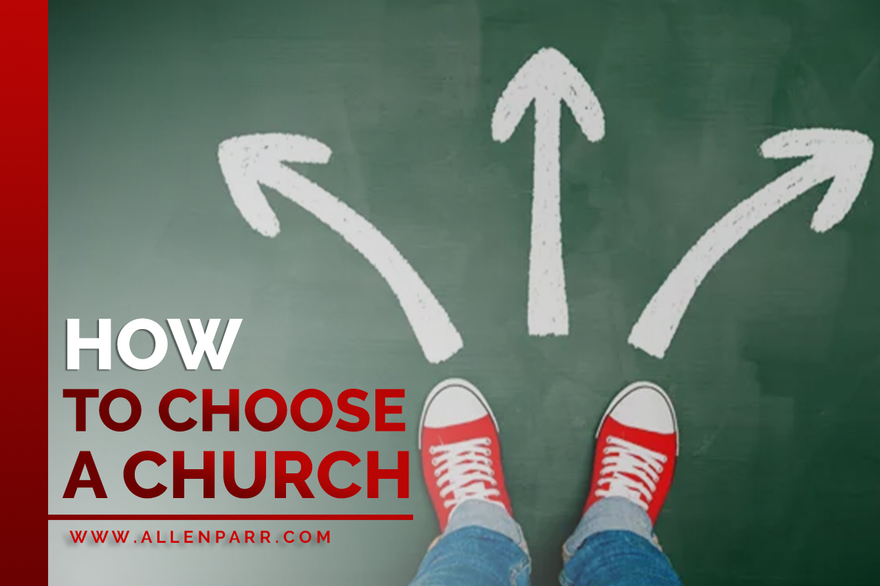Read more about the article HOW TO CHOOSE A CHURCH
